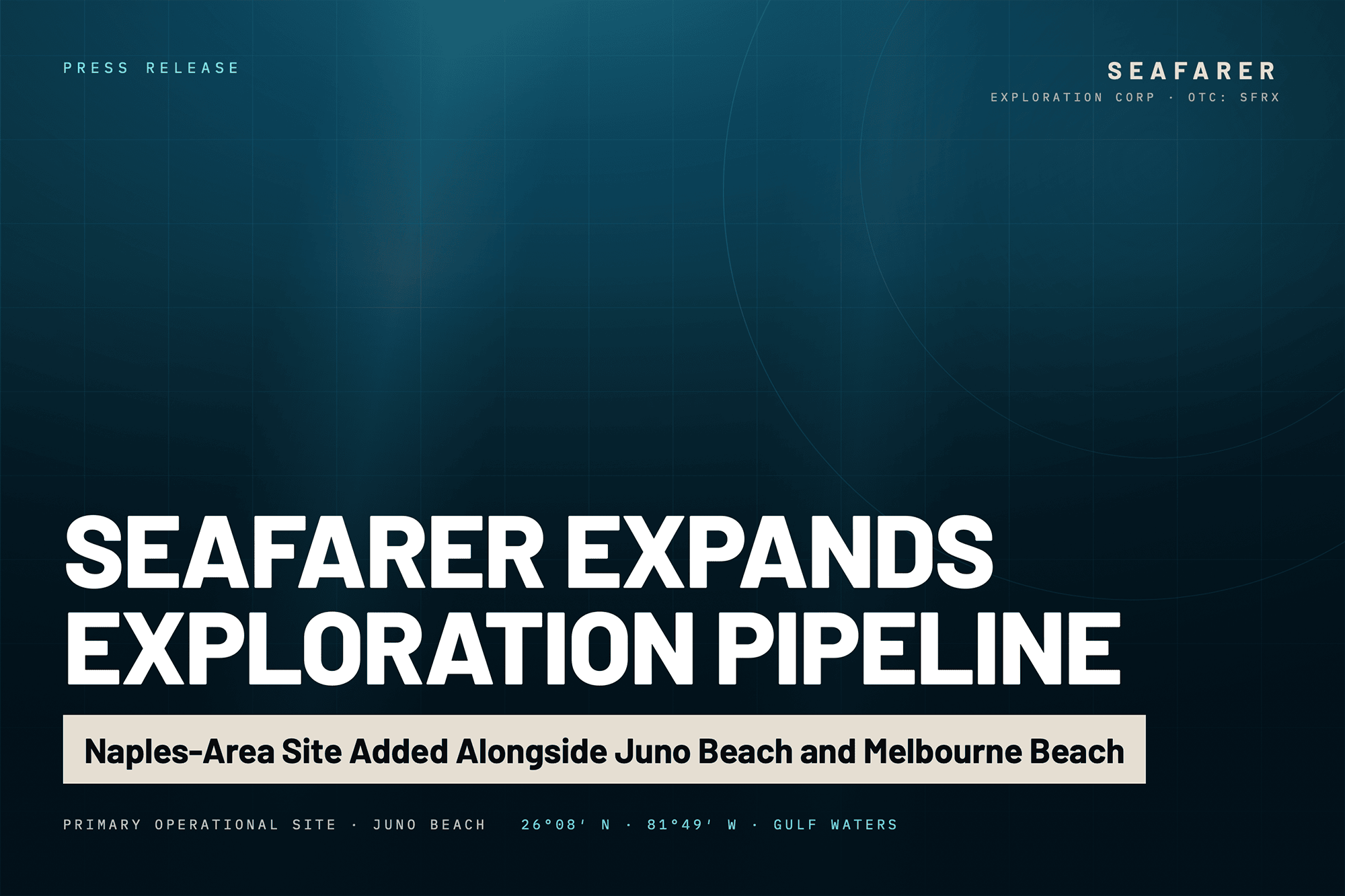 Seafarer Exploration Naples-area shipwreck site announcement with Juno Beach remaining the Company’s primary operational site.
